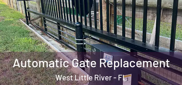Automatic Gate Replacement West Little River - FL