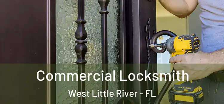  Commercial Locksmith West Little River - FL