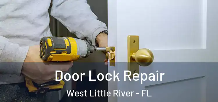  Door Lock Repair West Little River - FL