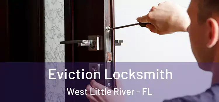  Eviction Locksmith West Little River - FL