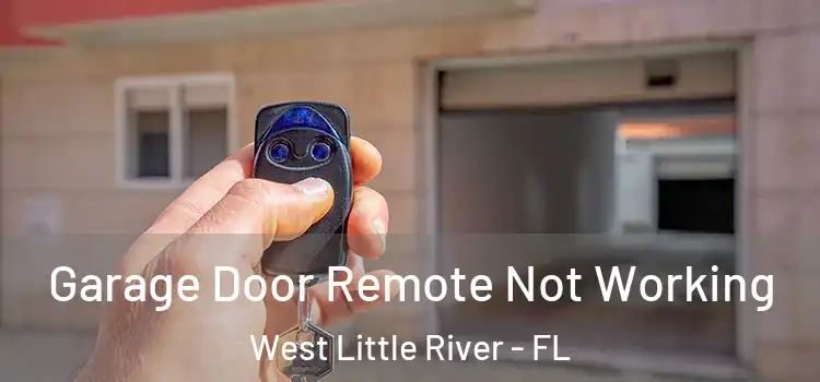  Garage Door Remote Not Working West Little River - FL