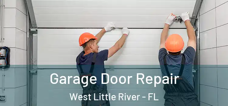  Garage Door Repair West Little River - FL