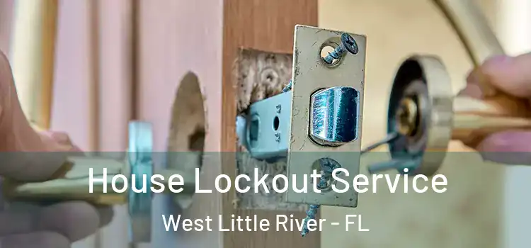 House Lockout Service West Little River - FL