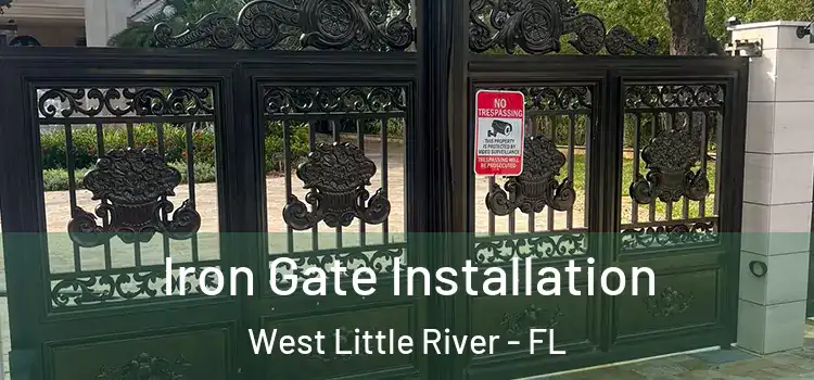  Iron Gate Installation West Little River - FL