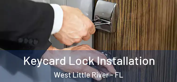  Keycard Lock Installation West Little River - FL