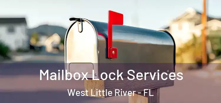  Mailbox Lock Services West Little River - FL