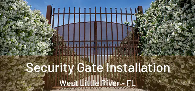 Security Gate Installation West Little River - FL