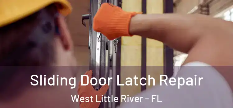  Sliding Door Latch Repair West Little River - FL