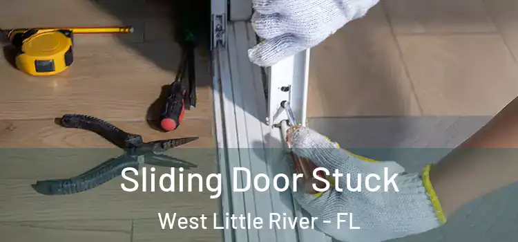  Sliding Door Stuck West Little River - FL
