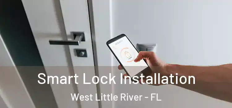  Smart Lock Installation West Little River - FL
